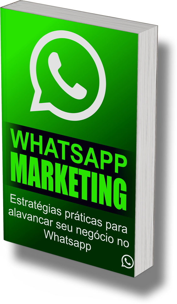 WhatsApp Marketing - Estratégias Práticas para Alavancar seu Negócio no WhatsApp